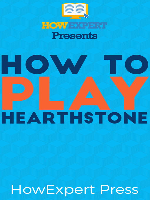 Title details for How to Play Hearthstone by HowExpert - Available